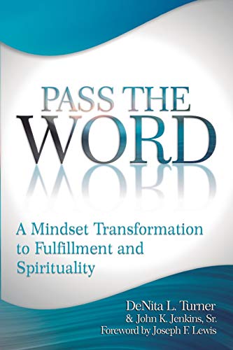 Stock image for Pass the Word: A Mindset Transformation to Fulfillment and Spirituality for sale by ThriftBooks-Dallas
