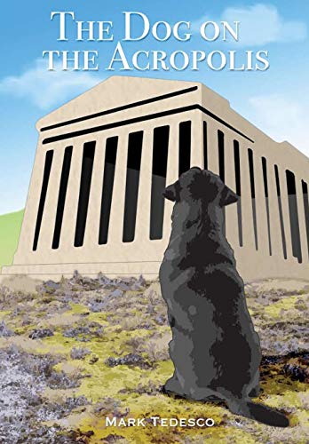 Stock image for The Dog on the Acropolis for sale by Lucky's Textbooks