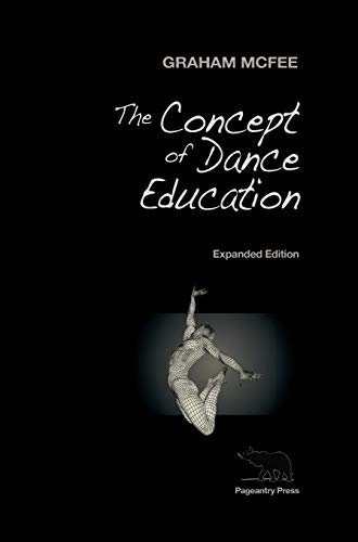 Beispielbild fr The Concept of Dance Education : Expanded Edition zum Verkauf von Buchpark