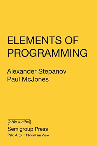 Imagen de archivo de Elements of Programming a la venta por GF Books, Inc.