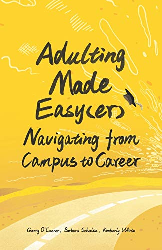 Imagen de archivo de Adulting Made Easy(er): Navigating from Campus to Career a la venta por HPB Inc.