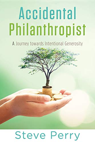 Stock image for Accidental Philanthropist: A Journey towards Intentional Generosity for sale by SecondSale