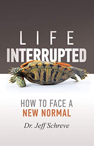 Stock image for LIFE INTERRUPTED: How to Face a New Normal for sale by Better World Books