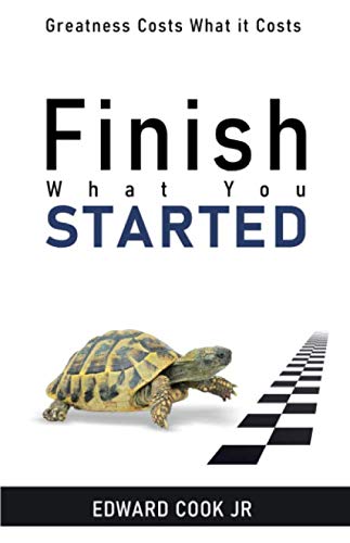 Stock image for Finish What You Started: Greatness Costs What It Costs for sale by Revaluation Books