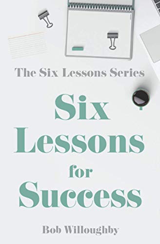 Stock image for Six Lessons For Success for sale by GreatBookPrices