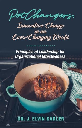 Stock image for Pot Changers: Innovative Change in an Ever-Changing World for sale by ThriftBooks-Dallas