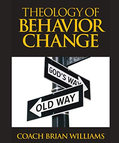 Beispielbild fr Theology of Behavior Change: How to Make Lasting Change zum Verkauf von GF Books, Inc.