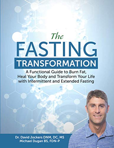Stock image for The Fasting Transformation: A Functional Guide to Burn Fat, Heal Your Body and Transform Your Life with Intermittent and Extended Fasting for sale by Goodwill of Colorado