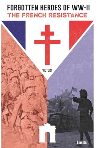Stock image for Forgotten Heroes of WW II, The French Resistance for sale by ThriftBooks-Atlanta