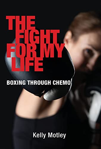 Beispielbild fr The Fight for My Life: Boxing Through Chemo zum Verkauf von BooksRun