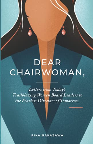 Stock image for Dear Chairwoman,: Letters From Today's Trailblazing Women Board Leaders to the Fearless Directors of Tomorrow. for sale by SecondSale
