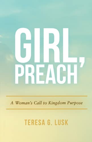 Beispielbild fr Girl,Preach: A Woman's Call to Kingdom Purpose zum Verkauf von SecondSale