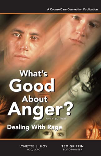 Stock image for What's Good About Anger? Fifth Edition: Dealing With Rage for sale by SecondSale