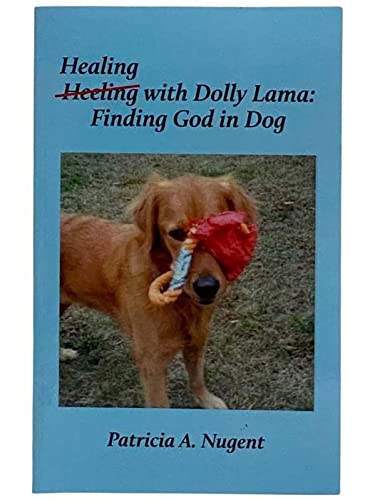Stock image for Healing with Dolly Lama: Finding God in Dog for sale by Wonder Book
