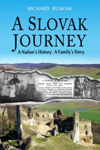 Imagen de archivo de A Slovak Journey: A Nation's History. A Family's Story. a la venta por GF Books, Inc.