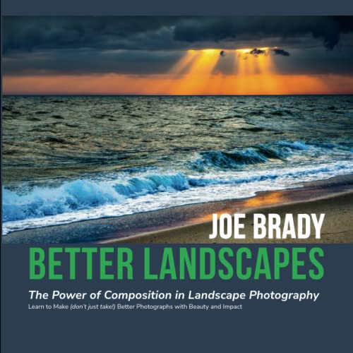 Stock image for Better Landscapes: The Power of Composition in Landscape Photography for sale by beneton