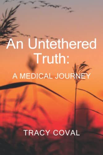 Beispielbild fr An Untethered Truth: A Medical Journey zum Verkauf von BooksRun