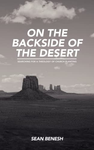 Stock image for On the Backside of the Desert: Searching for a Theology of Church Planting for sale by Ria Christie Collections