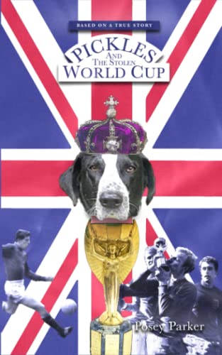 Stock image for Pickles and the Stolen World Cup: Based on a True Story for sale by Books Unplugged