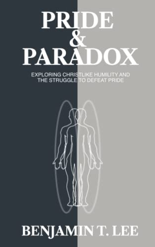 Stock image for Pride and Paradox: Exploring Christlike Humility and the Struggle to Defeat Pride for sale by Jenson Books Inc