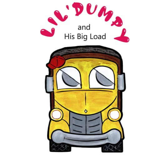 Beispielbild fr Lil' Dumpy and His Big Load zum Verkauf von PBShop.store US