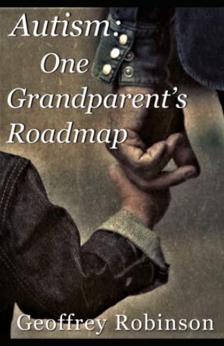 Stock image for Autism: One Grandparents Roadmap for sale by GF Books, Inc.