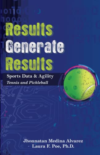 Beispielbild fr Results Generate Results: Sports Data & Agility, Tennis and Pickleball zum Verkauf von GF Books, Inc.