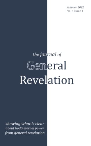 Beispielbild fr The Journal of General Revelation: Showing What Is Clear About God's Eternal Power From General Revelation zum Verkauf von GF Books, Inc.