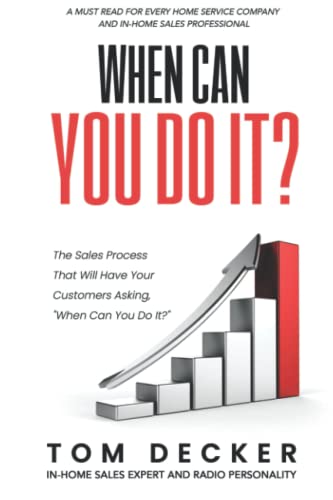 Stock image for When Can You Do It?: The Sales Process That Will Have Your Customers Asking, "When Can You Do It?" for sale by GF Books, Inc.