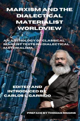 Stock image for Marxism and the Dialectical Materialist Worldview: An Anthology of Classical Marxist Texts on Dialectical Materialism for sale by GF Books, Inc.