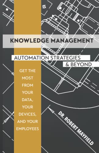 Beispielbild fr KNOWLEDGE MANAGEMENT: Automation Strategies & Beyond zum Verkauf von SecondSale