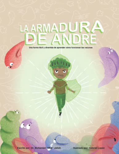 Stock image for La Armadura de Andr : Una forma fácil y divertida de aprender c mo funcionan las vacunas (Spanish Edition) for sale by HPB-Ruby