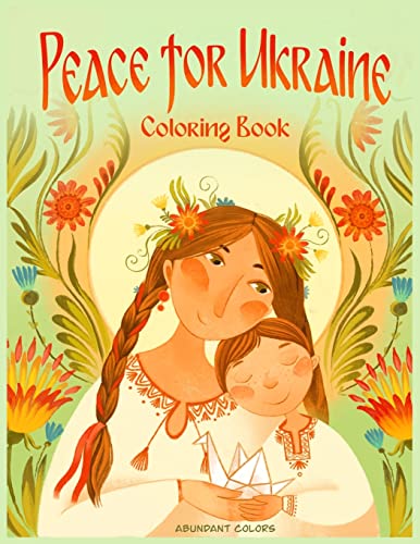 Imagen de archivo de Peace for Ukraine Coloring Book: Help Refugees, Color Ukrainian Designs, and Learn About Ukraine a la venta por GreatBookPrices