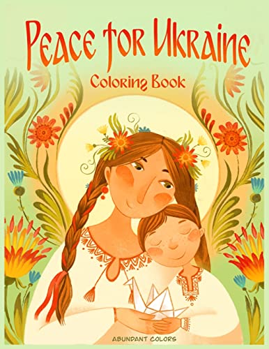 9780578285986: Peace for Ukraine Coloring Book: Help Refugees, Color Ukrainian Designs, and Learn About Ukraine (Peace for Ukraine Series)