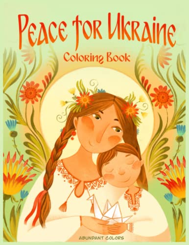 Stock image for Peace for Ukraine Coloring Book: Help Refugees, Color Ukrainian Designs, and Learn About Ukraine for sale by GreatBookPrices