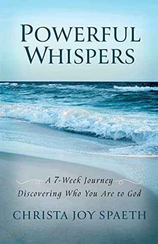 Powerful Whispers: A 7-Week Journey...