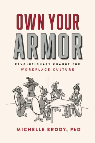 Stock image for Own Your Armor: Revolutionary Change for Workplace Culture for sale by More Than Words