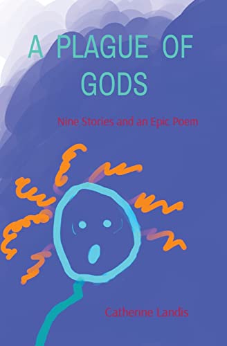 Beispielbild fr A Plague of Gods: Nine Stories and an Epic Poem zum Verkauf von Books From California