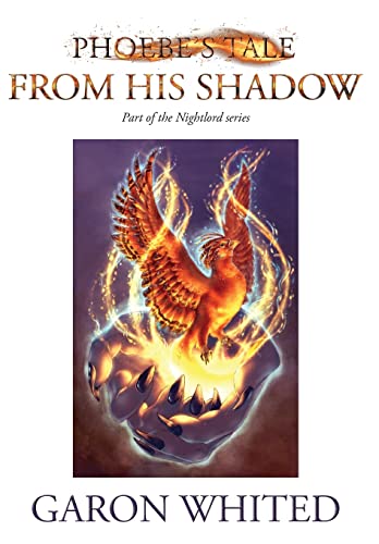 Imagen de archivo de Phoebe's Tale: Phoebe's Tale: From His Shadow: 7A (Nightlord) a la venta por WorldofBooks