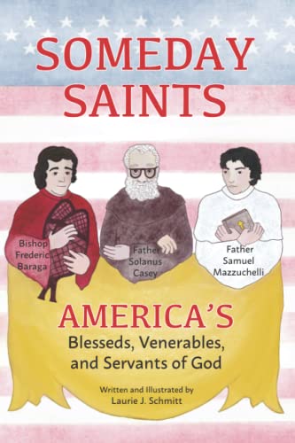 Beispielbild fr Someday Saints, America's Blesseds, Venerables, and Servants of God zum Verkauf von GreatBookPrices