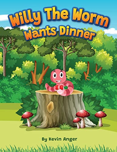 Stock image for Willy the Worm Wants Dinner for sale by PlumCircle