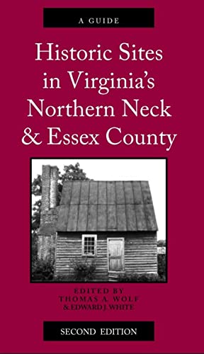 

Historic Sites in Virginia’s Northern Neck and Essex County, A Guide: Second Edition