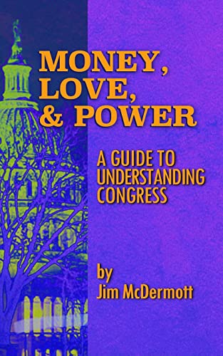 Beispielbild fr Money, Love & Power: A Guide to Understanding Congress zum Verkauf von BooksRun