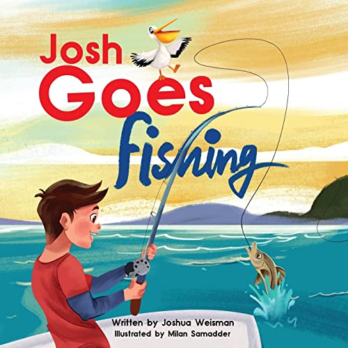 Stock image for Josh Goes Fishing for sale by GF Books, Inc.