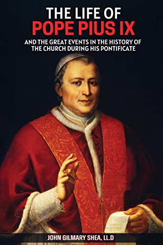 Beispielbild fr The Life of Pope Pius IX: And The Great Events in the History of the Church During his Pontificate zum Verkauf von GreatBookPrices