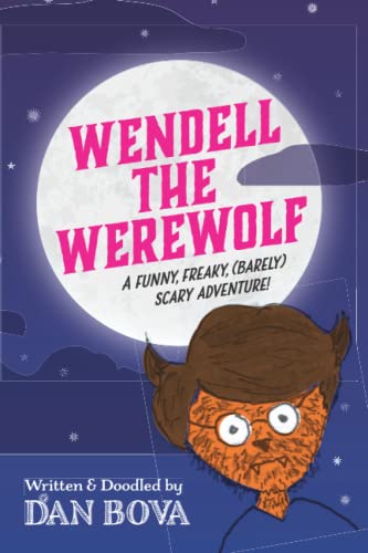 Beispielbild fr Wendell the Werewolf: A funny, freaky, (barely) scary adventure! zum Verkauf von SecondSale