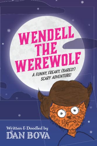 Stock image for Wendell the Werewolf: A funny, freaky, (barely) scary adventure! for sale by SecondSale