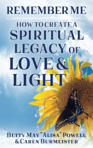 Stock image for Remember Me : How to Create a Spiritual Legacy of Love and Light for sale by GreatBookPrices