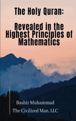 Beispielbild fr The Holy Quran: Revealed in the Highest Principles of Mathematics zum Verkauf von GF Books, Inc.