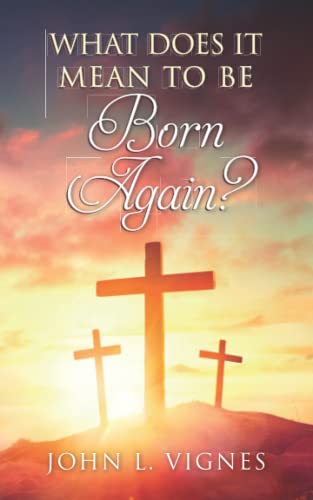 9780578299464: What Does it Mean to Be Born Again?: Soul Winners Wanted
